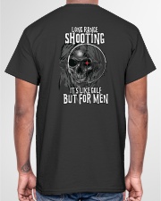 Long range shooting It's like golf but for men Classic T-Shirt garment-tshirt-unisex-back-04