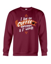 I live on coffee sarcasm and F words Crewneck Sweatshirt front