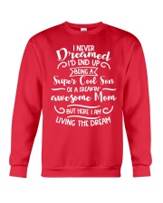 I never dreamed I'd end up being a super cool son Crewneck Sweatshirt front