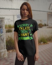 Sorry I'm late I didn't want to come Classic T-Shirt apparel-classic-tshirt-lifestyle-18