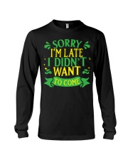 Sorry I'm late I didn't want to come Long Sleeve Tee tile