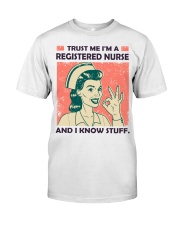Trust me I am a Registered Nurse Classic T-Shirt front