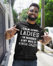 Calm Down Ladies I'm married and my Wife Classic T-Shirt apparel-classic-tshirt-lifestyle-front-227