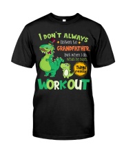 I Don't Always Listen - Amazing Gift For Grandkids Classic T-Shirt tile
