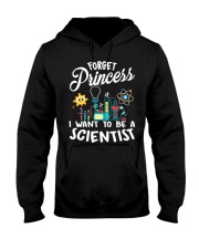 Forget Princess I Want To - Scientist Girl Science Hooded Sweatshirt thumbnail