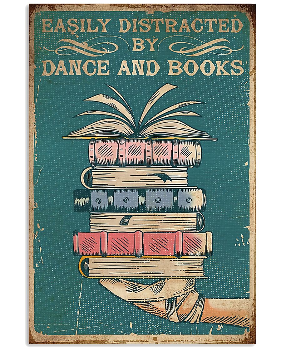 EASILY DISTRACTED BY DANCE AND BOOKS 11x17 Poster
