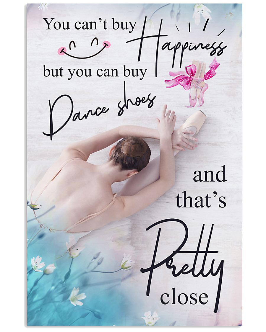 YOU CAN'T BUY HAPPINESS BUT YOU CAN BUY DANCE SHOE 11x17 Poster