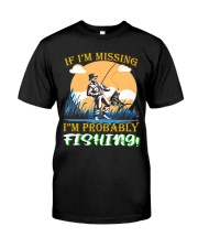 If Iam Missing Iam Probably Fishing Vintage Shirt Classic T-Shirt front