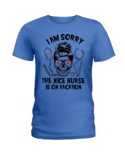 I Am Sorry The Nice Nurse Ladies T-Shirt tile