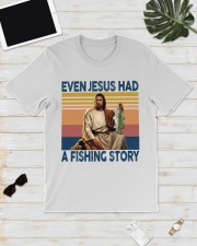 EVEN JESUS HAD A FISHING STORY Classic T-Shirt lifestyle-mens-crewneck-front-17