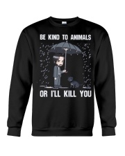 Be Kind To Animals Or I'll Kill You Crewneck Sweatshirt thumbnail