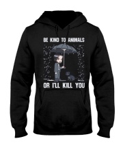 Be Kind To Animals Or I'll Kill You Hooded Sweatshirt thumbnail