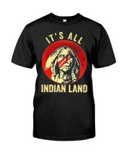 Its All Indian Land Classic T-Shirt front