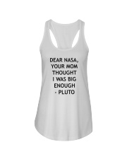 Dear nasa your mom thought i was big enough pluto shirt Ladies Flowy Tank tile