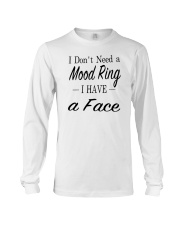 I don't need a mood ring I have a face shirt Long Sleeve Tee tile