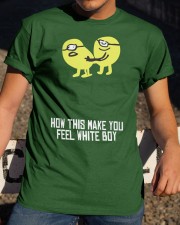 how did make you feel white boy shirt Classic T-Shirt apparel-classic-tshirt-lifestyle-28