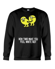 how did make you feel white boy shirt Crewneck Sweatshirt tile