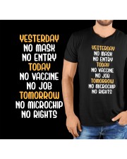 Yesterday No Mask No Entry Today No Vaccine No Job Tomorrow No Microchip No Rights Classic T-Shirt custom-t-shirts-classic-lifestyle-front-321