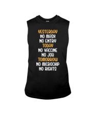 Yesterday No Mask No Entry Today No Vaccine No Job Tomorrow No Microchip No Rights Sleeveless Tee tile