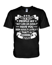 I HATE WHEN PEOPLE SAY ACT LIKE AN ADULT V-Neck T-Shirt tile