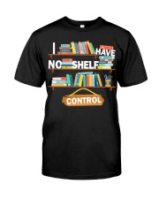 I Have No Shelf Control Design Funny Library Reading Lovers Premium Fit Mens Tee tile
