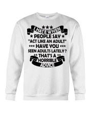 I HATE WHEN PEOPLE SAY ACT LIKE AN ADULT - Funny Sarcastic Crewneck Sweatshirt tile