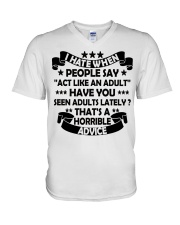 I HATE WHEN PEOPLE SAY ACT LIKE AN ADULT - Funny Sarcastic V-Neck T-Shirt tile