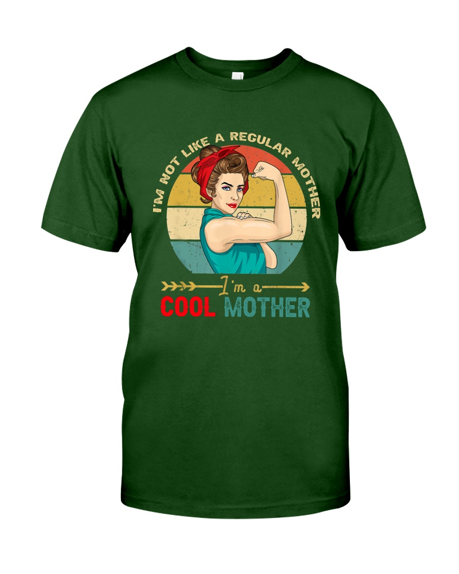 I'm Not Like A Regular Mother I'm A Cool Mother Classic T-Shirt