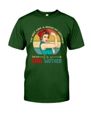 I'm Not Like A Regular Mother I'm A Cool Mother Classic T-Shirt front