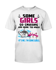 Some Girls go Cruising Classic T-Shirt front
