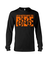Life is better when you ride Long Sleeve Tee tile