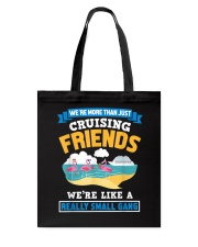 We're more than just Cruising friends Tote Bag tile