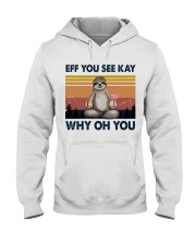 Eff You See Kay - Why Oh You Sloth Hooded Sweatshirt front