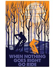 When nothing goes right go ride 11x17 Poster front