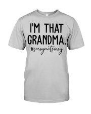 I'M THAT GRANDMA - AMAZING GIFT FOR GRANDMA Classic T-Shirt front