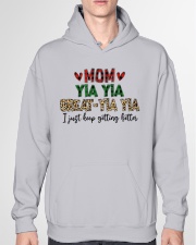 I JUST KEEP GETTING BETTER - PERFECT GIFT FOR YIAYIA Hooded Sweatshirt garment-hooded-sweatshirt-front-04