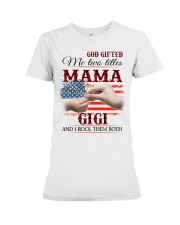 GOD GIFTED ME TWO TITLES MAMA AND GIGI Premium Fit Ladies Tee tile