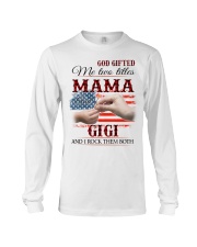 GOD GIFTED ME TWO TITLES MAMA AND GIGI Long Sleeve Tee tile