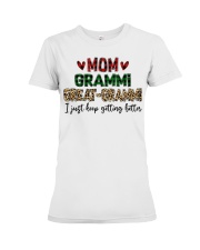 I JUST KEEP GETTING BETTER - PERFECT GIFT FOR GRAMMI Premium Fit Ladies Tee tile