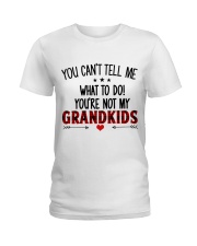 YOU CAN'T TELL ME - GREAT GIFT FOR GRANDKIDS Ladies T-Shirt tile
