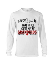 YOU CAN'T TELL ME - GREAT GIFT FOR GRANDKIDS Long Sleeve Tee tile