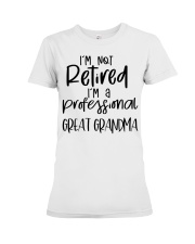 I'm Not Retired - I'm A Professional Great Grandma Premium Fit Ladies Tee tile