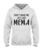 Don't Make Me Act Like Mema - Best Gift For Mema Hooded Sweatshirt tile