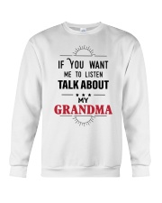 IF YOU WANT ME TO LISTEN TALK ABOUT MY GRANDMA Crewneck Sweatshirt tile