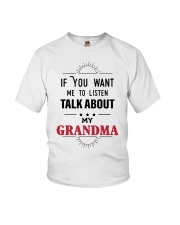 IF YOU WANT ME TO LISTEN TALK ABOUT MY GRANDMA Youth T-Shirt front