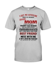 I GET MY ATTITUDE - GREAT GIFT FOR SON Classic T-Shirt front