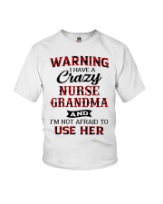 I HAVE A CRAZY NURSE GRANDMA Youth T-Shirt front