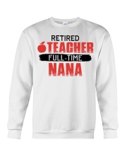 RETIRED TEACHER FULL-TIME NANA - GIFT FOR TEACHER Crewneck Sweatshirt tile