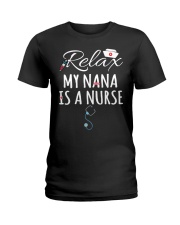 RELAX MY NANA IS A NURSE - BEST GIFT FOR GRANDKIDS Ladies T-Shirt tile