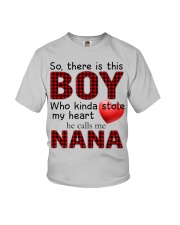 WHO KINDA STOLE MY HEART - NANA TO GRANDSON Youth T-Shirt front